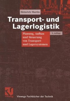 Transport- und Lagerlogistik. Planung, Aufbau und Steuerung von Transport- und Lagersystemen. - Martin, Heinrich