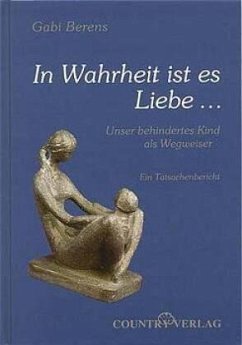 In Wahrheit ist es Liebe... - Berens, Gabi In Wahrheit ist es Liebe... - Berens, Gabi