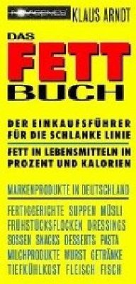 Der Einkaufsführer für die schlanke Linie / Das Fettbuch Bd.1 - Arndt, Klaus