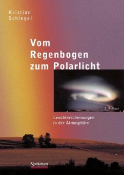 Vom Regenbogen zum Polarlicht - Schlegel, Kristian Vom Regenbogen zum Polarlicht - Schlegel, Kristian