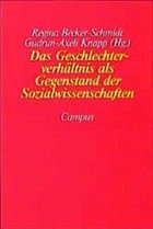 Das Geschlechterverhältnis als Gegenstand der Sozialwissenschaften - Becker-Schmidt, Regina / Knapp, Gudrun-Axeli (Hgg.)