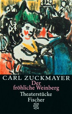 Der fröhliche Weinberg - Zuckmayer, Carl