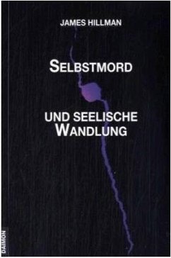 Selbstmord und seelische Wandlung - Hillman, James