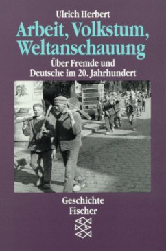 Arbeit, Volkstum, Weltanschauung - Herbert, Ulrich