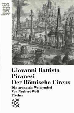 Giovanni Battista Piranesi, Der Römische Circus - Wolf, Norbert