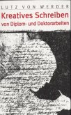 Kreatives Schreiben von Diplom- und Doktorarbeiten