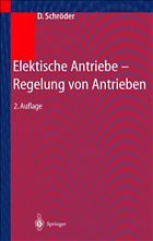 Elektrische Antriebe - Regelung von Antriebssystemen - Schröder, Dierk