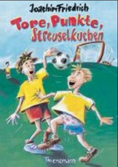 Tore, Punkte, Streuselkuchen - Friedrich, Joachim