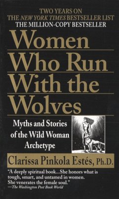 Women Who Run with the Wolves - Estés, Clarissa Pinkola, Phd