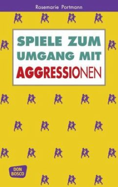 Spiele zum Umgang mit Aggressionen - Portmann, Rosemarie