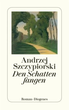 Den Schatten fangen - Szczypiorski, Andrzej