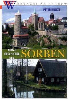 Kurze Geschichte der Sorben - Kunze, Peter