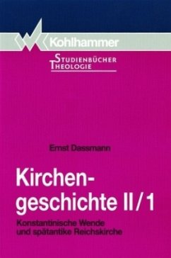 Konstantinische Wende und spätantike Reichskirche / Kirchengeschichte Tl.2/1 - Dassmann, Ernst