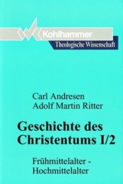 Geschichte des Christentums / Theologische Wissenschaft 6/2, Tl.1/2 - Andresen, Carl;Ritter, Adolf Martin