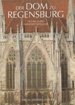 Der Dom zu Regensburg - Hubel, Achim;Schuller, Manfred;Fuchs, Friedrich