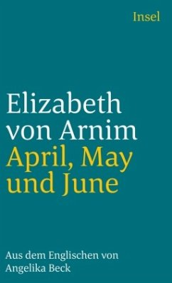 April, May und June - Arnim, Elizabeth von