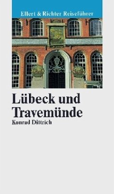 Ellert & Richter Reiseführer Lübeck und Travemünde - Dittrich, Konrad