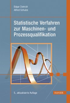 Statistische Verfahren zur Maschinen- und Prozessqualifikation - Dietrich, Edgar / Schulze, Alfred