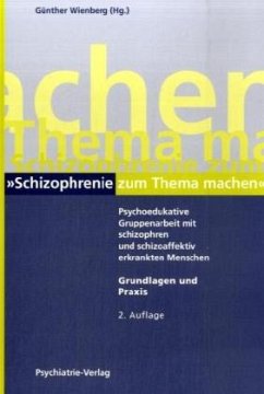 Grundlagen und Praxis / Schizophrenie zum Thema machen - Wienberg, Günther (Hrsg.)