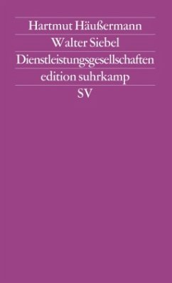 Dienstleistungsgesellschaften - Siebel, Walter;Häußermann, Hartmut