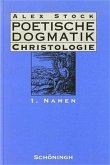 Poetische Dogmatik: Christologie / Poetische Dogmatik, Christologie Bd.1