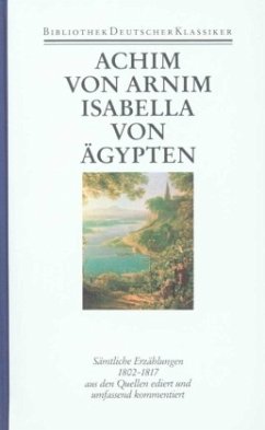 Sämtliche Erzählungen 1802-1817 / Werke 3 - Arnim, Achim von;Arnim, Achim von