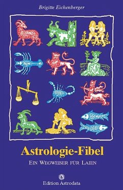 Astrologie-Fibel - Eichenberger, Brigitte