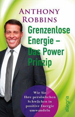 Das Powerprinzip. Grenzenlose Energie - Robbins, Anthony