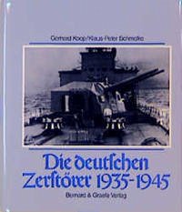 Die deutschen Zerstörer 1935-1945 - Koop, Gerhard; Schmolke, Klaus P