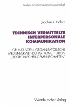 Technisch vermittelte interpersonale Kommunikation - Höflich, Joachim R.