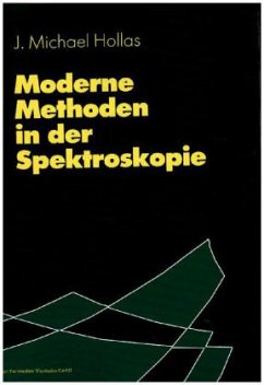 Moderne Methoden in der Spektroskopie - Hollas, John M.