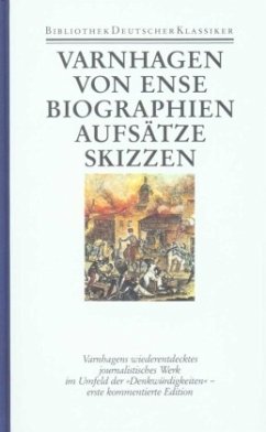 Biographien, Aufsätze, Skizzen und Fragmente / Werke 4 - Varnhagen von Ense, Karl August