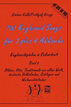100 Keyboard Songs für 3 plus 4 Akkorde - Kolb, Dieter;Krepp, Frithjof