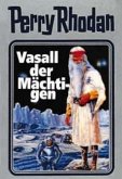 Vasall der Mächtigen / Perry Rhodan / Bd.51