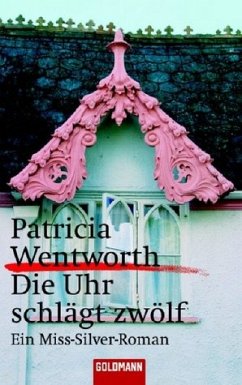 Die Uhr schlägt zwölf - Wentworth, Patricia