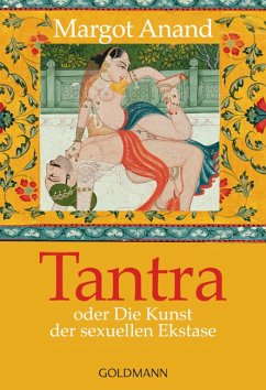 Tantra oder Die Kunst der sexuellen Ekstase - Anand, Margot