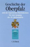 Handbuch der bayerischen Geschichte Bd. III,3: Geschichte der Oberpfalz und des bayerischen Reichskreises bis zum Ausgang des 18. Jahrhunderts / Handbuch der bayerischen Geschichte Bd.3/3