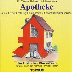 Apotheke. Ein fröhliches Wörterbuch - Hoffmann, Manfred;Liebermann, Erik