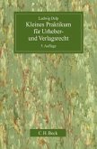 Kleines Praktikum für Urheber- und Verlagsrecht