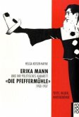 Erika Mann und ihr politisches Kabarett 'Die Pfeffermühle'