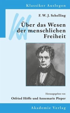 F. W. J. Schelling: Über das Wesen der menschlichen Freiheit - Pieper, Annemarie / Höffe, Otfried (Hgg.)