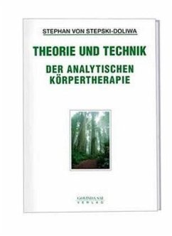 Theorie und Technik der Analytischen Körpertheorie - Stepski-Doliwa, Stephan von