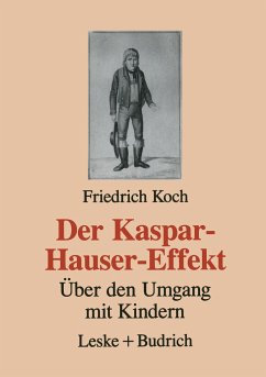 Der Kaspar-Hauser-Effekt - Koch, Friedrich