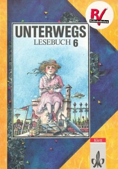 6. Schuljahr / Unterwegs, Lesebuch, Allgemeine Ausgabe