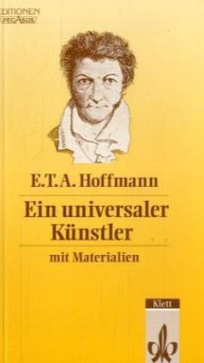 E. T. A. Hoffmann, Ein universaler Künstler - Hoffmann, E. T. A.