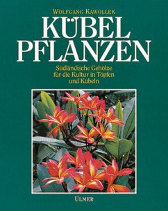 Kübelpflanzen - Kawollek, Wolfgang