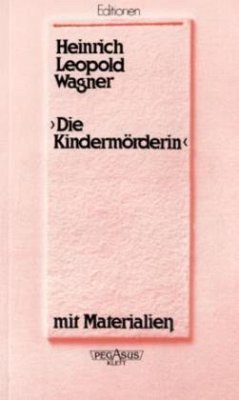 Die Kindermörderin - Wagner, Heinrich L.