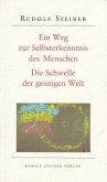 Ein Weg zur Selbsterkenntnis des Menschen /Die Schwelle der geistigen Welt