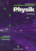 Lehrbuch Mechanik / Elektrizitätslehre / Thermodynamik / Optik / Kernphysik / Relativitätstheorie, Sekundarstufe II, Gesamtband / Physik, Ausgabe Gymnasium Neue Bundesländer