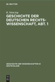 Geschichte der deutschen Rechtswissenschaft, Abt. 1